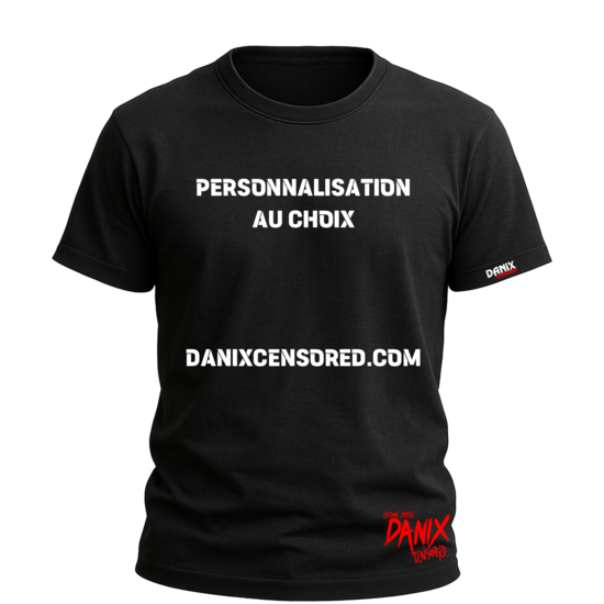 Tshirt Personnalisation au choix sur demande [DANIX CENSORED]